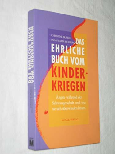 Das ehrliche Buch vom Kinderkriegen: Ängste während der Schwangerschaft und wie sie sich überwinden lassen