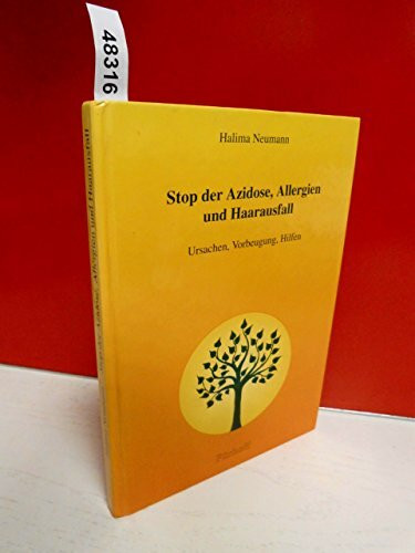 Stop der Azidose, Allergien und Haarausfall. Ursachen, Vorbeugung, Hilfen