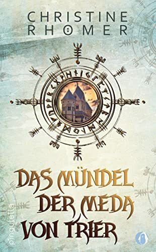 Das Mündel der Meda von Trier: 1. Teil der historischen Saga (Meda von Trier - Saga)