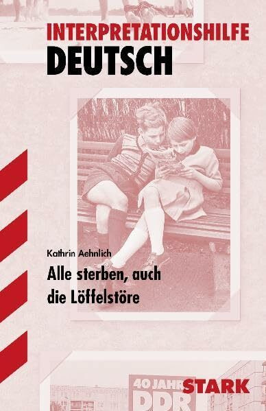 STARK Interpretationen - Deutsch Aehnlich: Alle sterben, auch die Löffelstöre: Ganzschrift 2009, Realschule Baden-Württemberg (STARK-Verlag - Interpretationen)