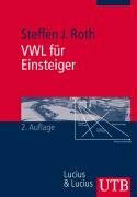 VWL für Einsteiger: Eine anwendungsorientierte Einführung