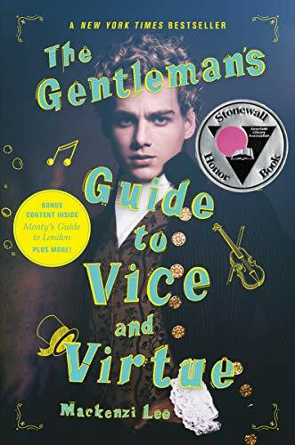 The Gentleman's Guide to Vice and Virtue: A Novel. Stonewall Honor Book (Montague Siblings, 1, Band 1)