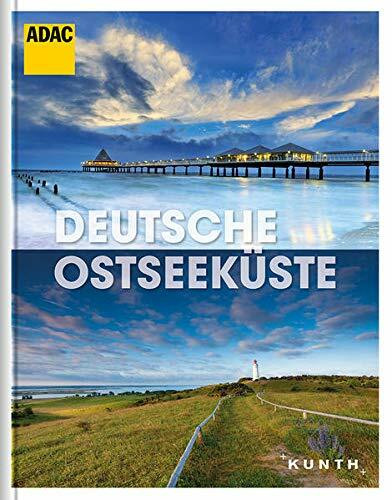 Deutsche Ostseeküste: ADAC Reisebildband (KUNTH ADAC Reisebildband)