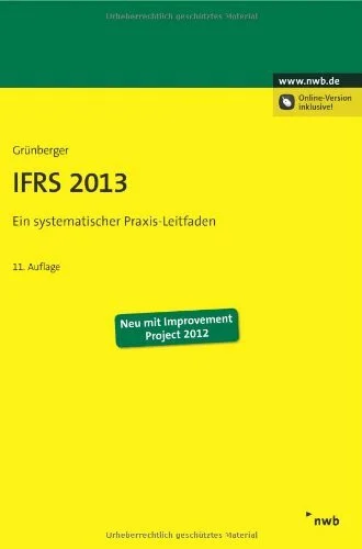 IFRS 2013: Ein systematischer Praxis-Leitfaden