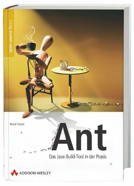 Ant . Das Java Build-Tool in der Praxis (Open Source Library)