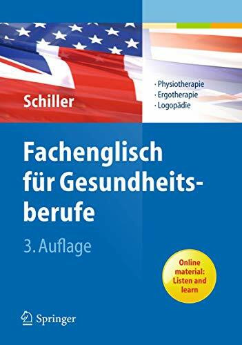 Fachenglisch für Gesundheitsberufe: Physiotherapie, Ergotherapie, Logopädie (Fachenglisch Fur Gesundheitsberufe: Physiotherapie, Ergotherapie, Logopadie)