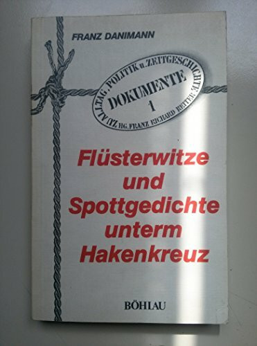Flüsterwitze und Spottgedichte unterm Hakenkreuz (Dokumente - Berichte - Analysen)