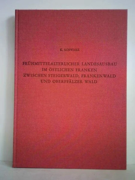Frühmittelalterlicher Landesausbau im östlichen Franken zwischen...: Die Träger des Landesausbaus - Kulturgeschichtlich-ethnische Zuordnung und ... des Römisch-Germanischen Zentralmuseums)