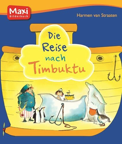 Die Reise nach Timbuktu (MAXI Bilderbuch)