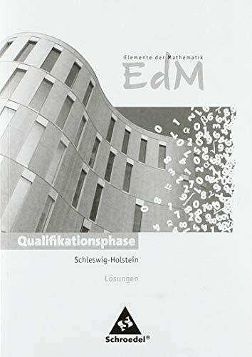Elemente der Mathematik. Lösungen Qualifikationsphase. Sekundarstufe 2. Schleswig-Holstein