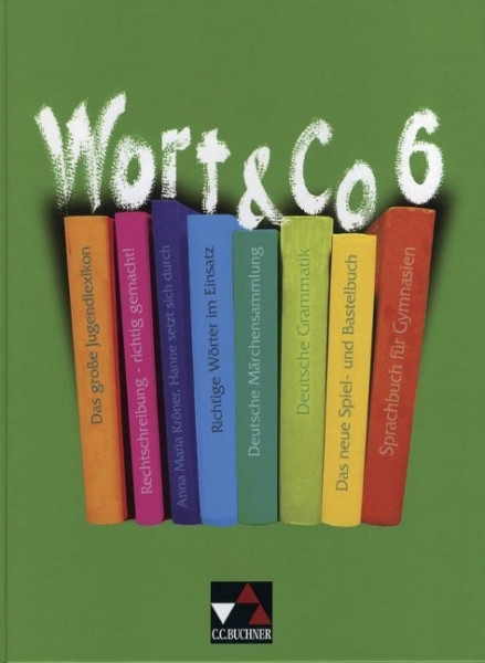 Wort und Co 6. Neubearbeitung. Schülerbuch
