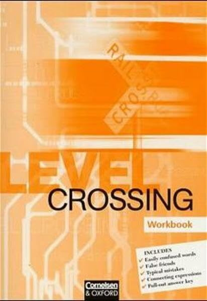Level Crossing. Englisch für die Sekundarstufe II: Level Crossing, Workbook