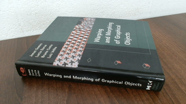 Warping & Morphing of Graphical Objects (The Morgan Kaufmann Series in Computer Graphics)