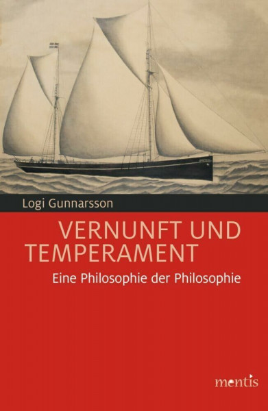 Vernunft und Temperament: Eine Philosophie der Philosophie