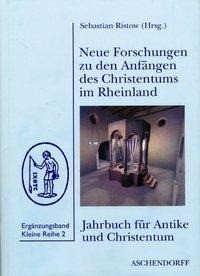 Neue Forschungen zu den Anfängen des Christentums im Rheinland