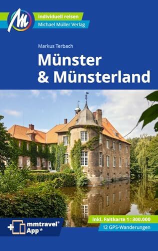 Münster & Münsterland Reiseführer Michael Müller Verlag: Individuell reisen mit vielen praktischen Tipps (MM-Reisen)