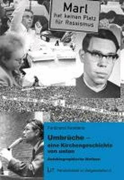 Umbrüche - eine Kirchengeschichte von unten: Autobiographische Notizen
