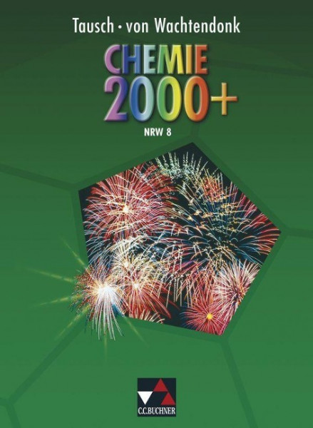 Chemie 2000+ / Für die Jahrgangsstufe 8. Nordrhein-Westfalen