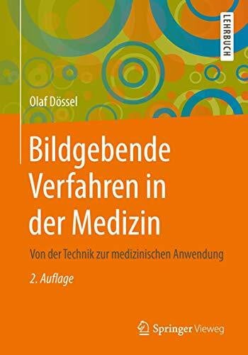 Bildgebende Verfahren in der Medizin: Von der Technik zur medizinischen Anwendung