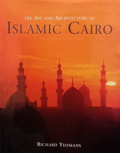 Art and Architecture of Islamic Cairo