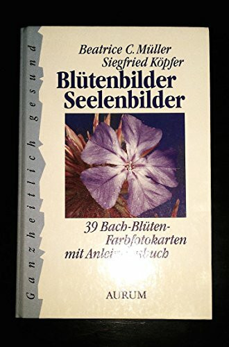Blütenbilder - Seelenbilder. 39 Bach-Blüten-Farbfotokarten mit Anleitungsbuch.
