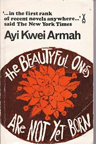 Beautiful Ones are Not Yet Born (African Writers Series)