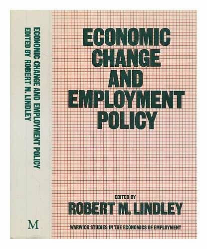 Economic Change and Employment Policy (Warwick studies in employment)