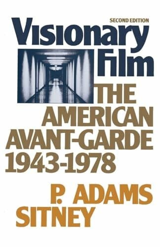 The Visionary Film: The American Avant-Garde, 1943-1978