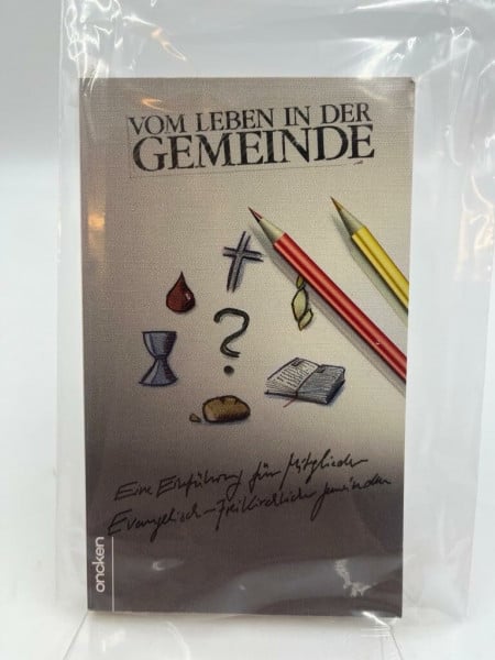 Vom Leben in der Gemeinde - Eine Einführung für Mitglieder Evangelisch-Freikirchlicher Gemeinden.