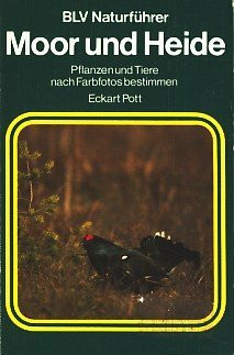 Moor und Heide. Pflanzen und Tiere nach Farbphotos bestimmen