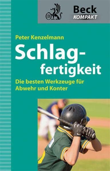 Schlagfertigkeit: Die besten Werkzeuge für Abwehr und Konter (Beck kompakt)