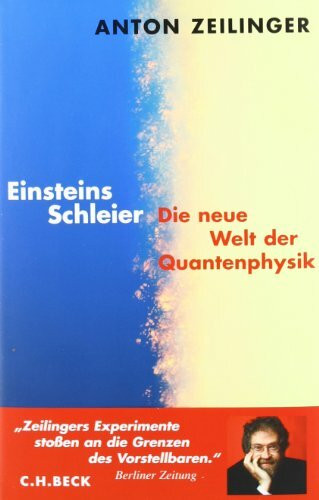 Einsteins Schleier: Die neue Welt der Quantenphysik