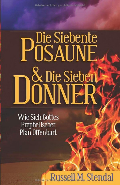 Die Siebente Posaune Und Die Sieben Donner: Wie Sich Gottes Prophetischer Plan Offenbart