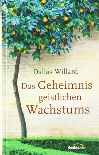 Das Geheimnis geistlichen Wachstums Das Geheimnis geistlichen Wachstums