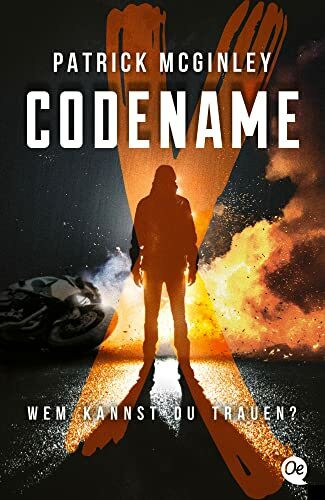 Codename X: Wem kannst du trauen? | Spannendes und rasant erzähltes Action-Abenteuer für Jugendliche ab 14 Jahren