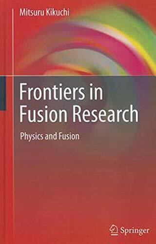 Frontiers in Fusion Research: Physics and Fusion