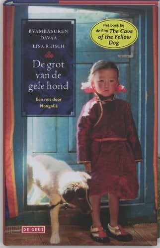 De grot van de gele hond: een reis door Mongolie