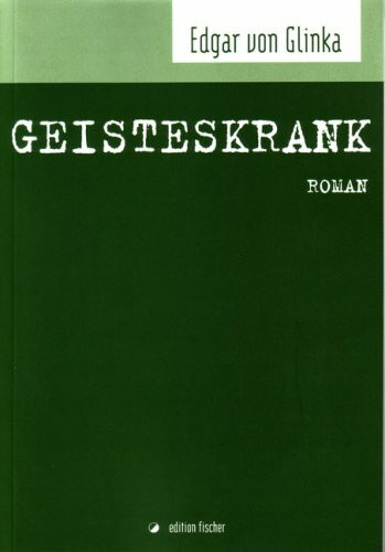 Geisteskrank: Roman