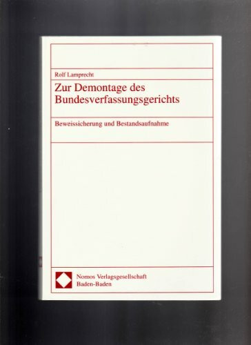 Zur Demontage des Bundesverfassungsgerichts