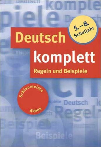 Deutsch komplett. Regeln und Beispiele. 5.-8. Schuljahr