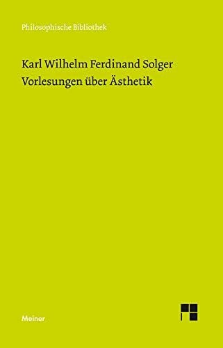 Vorlesungen über Ästhetik (Philosophische Bibliothek)