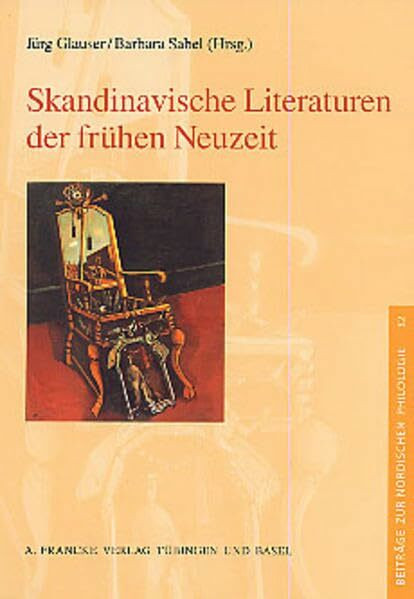 Skandinavische Literaturen der frühen Neuzeit: Mit einem Beitrag in englischer Sprache (Beiträge zur Nordischen Philologie)