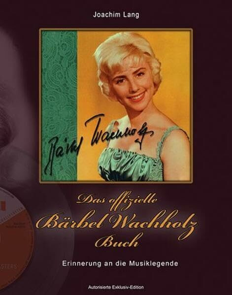 Das offizielle Bärbel Wachholz Buch: Erinnerung an die Musiklegende