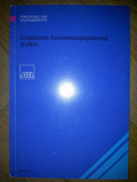 Europäisches Raumentwicklungskonzept (EUREK) (Forschungs- und Sitzungsberichte der ARL)