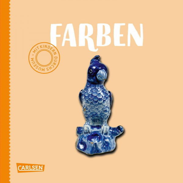 Mit Kindern durchs Museum - Farben: Ein faszinierendes Bildwörterbuch mit Fotos aus dem Museum ab 1 Jahr