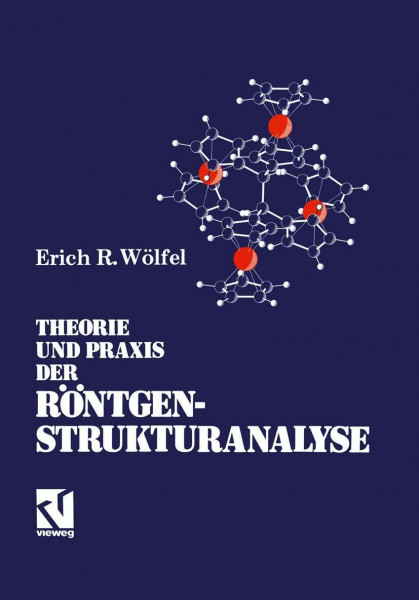 Theorie und Praxis der Röntgenstrukturanalyse: Eine Einführung für Naturwissenschaftler