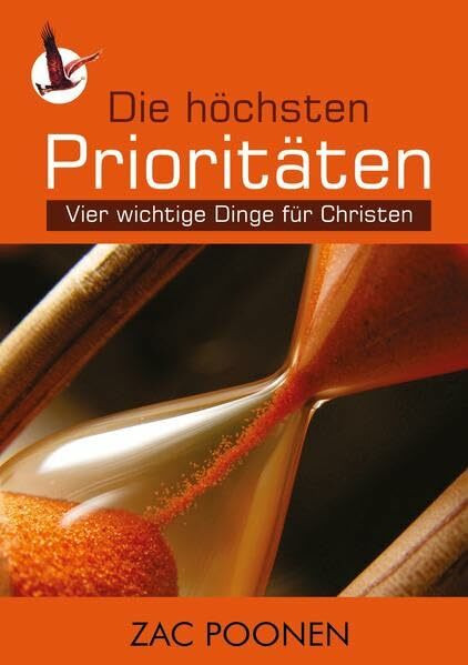 Die höchsten Prioritäten: Vier wichtige Dinge für Christen