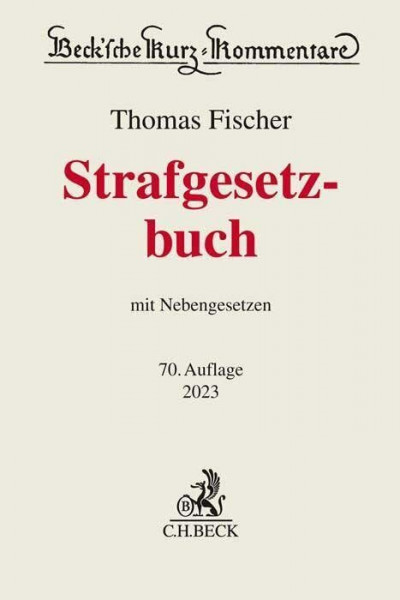 Strafgesetzbuch: mit Nebengesetzen (Beck'sche Kurz-Kommentare)