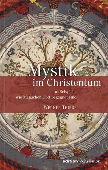 Mystik im Christentum: 30 Beispiele, wie Menschen Gott begegnet sind (edition chrismon)