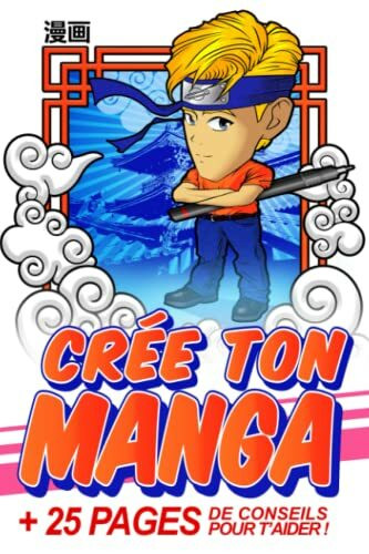 Crée ton manga + 25 pages de conseils pour t'aider.: Livre de 105 planches de manga à personnaliser + 25 pages pour créer ton manga en 10 étapes clés.